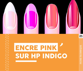 Fiche technique "Encre PINK sur HP Indigo" - Cloître Imprimeur