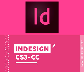 Paramètres d'exportation PDF pour InDesign CS3 CC - Cloître Imprimeur