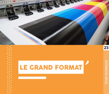 Fiche technique "Le grand format" - Cloître Imprimeur