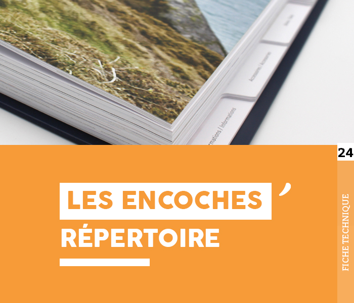 Fiche technique "Les encoches répertoire" - Cloître Imprimeur Fiche technique "Les encoches répertoire" - Cloître Imprimeur